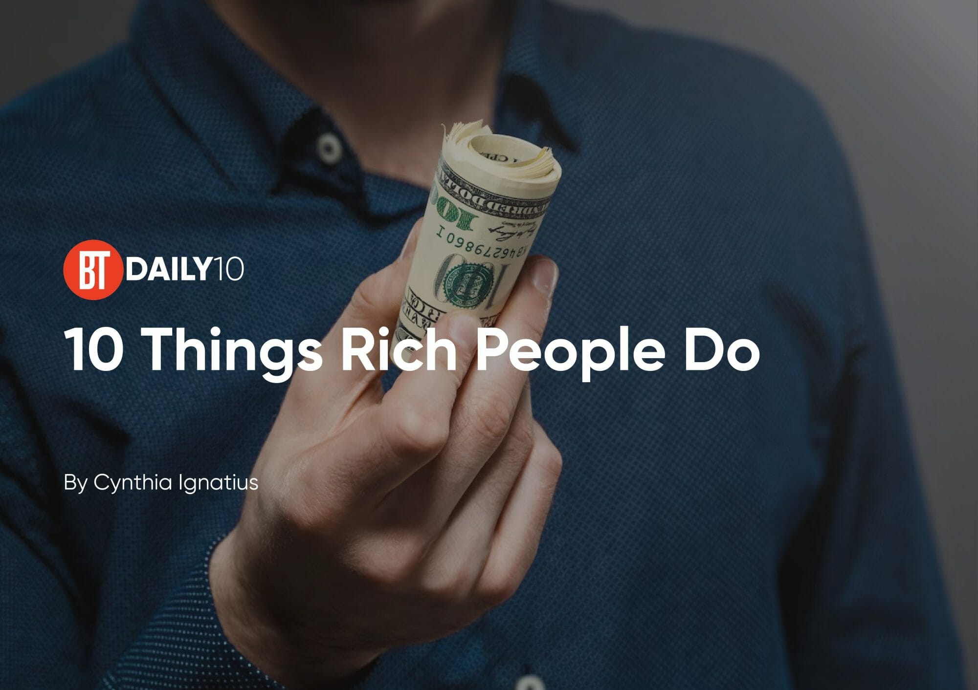 Money Habits: 10 Things Rich People Do BusinessToday 